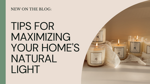 Tips for Maximizing Your Home's Natural Light